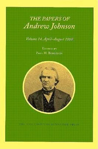 Cover for Andrew Johnson · The Papers of Andrew Johnson: Volume 14 April-August 1868 (Hardcover Book) (1997)