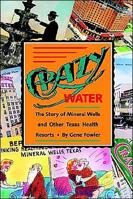 Cover for Fowler-G · Crazy Water: The Story of Mineral Wells and Other Texas Health Resorts (Paperback Book) (1991)