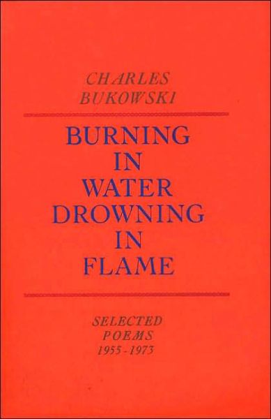 Cover for Charles Bukowski · Burning in Water, Drowning in Flame (Paperback Bog) (1992)