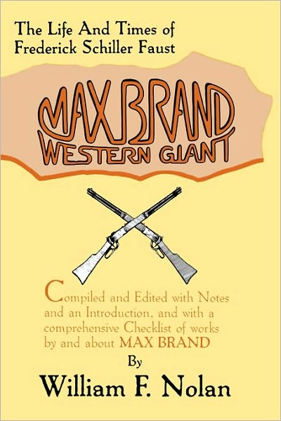 Cover for William F. Nolan · Max Brand, Western Giant: The Life and Times of Frederick Schiller Faust (Hardcover Book) (1985)