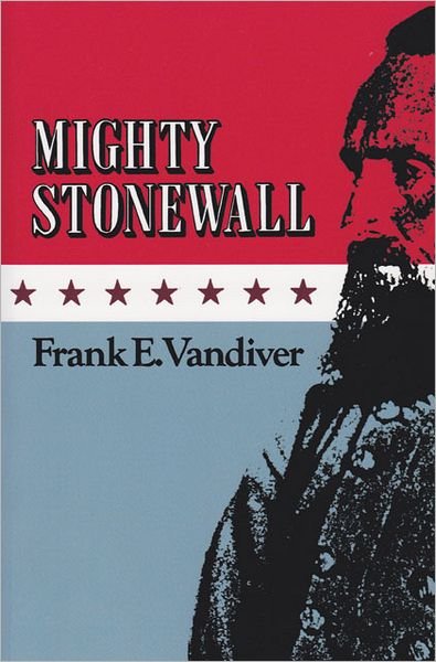 Cover for Frank E. Vandiver · Mighty Stonewall - Williams-ford Texas A&amp;m University Military History Series (Paperback Book) (1988)