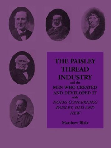 The Paisley Thread Industry (Paisley Collection S) - Matthew Blair - Books - The Grimsay Press - 9780902664913 - December 12, 2003