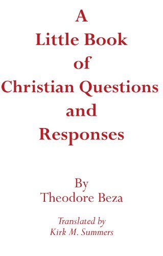 A Little Book of Christian Questions and Responses - Princeton Theological Monograph - Theodore Beza - Bøger - Pickwick Publications - 9780915138913 - 1. august 2004