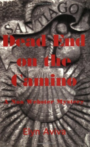 Cover for Elyn Aviva · Dead End on the Camino: a Noa Webster Mystery (Paperback Bog) (2001)