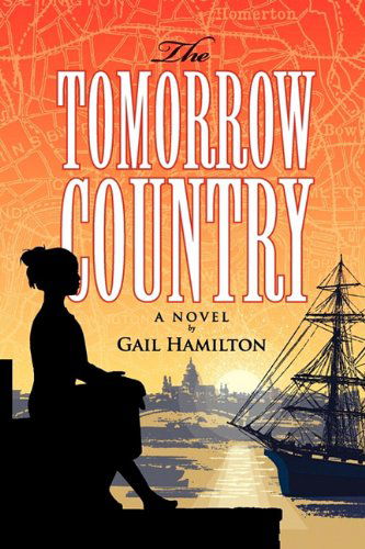 Cover for Gail Hamilton · The Tomorrow Country (Taschenbuch) (2010)