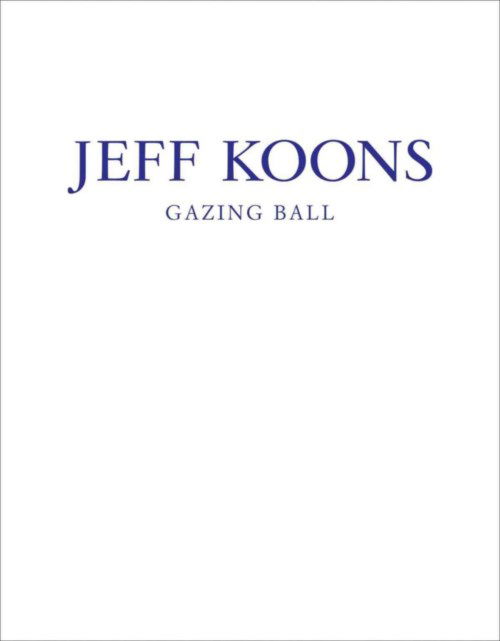 Cover for Jeff Koons · Jeff Koons: Gazing Ball (Hardcover Book) (2014)