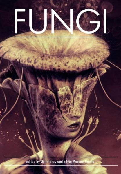 Cover for Silvia Moreno-garcia · Fungi (Innbunden bok) (2012)