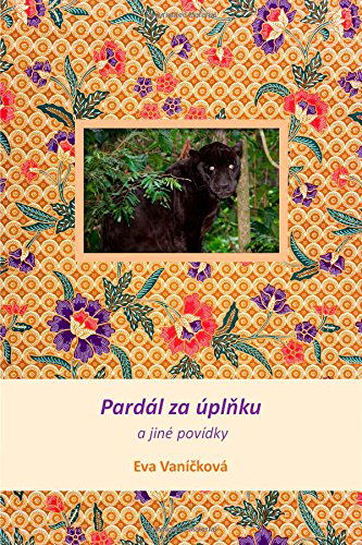 Cover for Eva Vanickova · Pardal Za Uplnku a Jine Povidky (Paperback Book) [Czech edition] (2014)