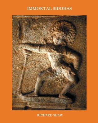 Cover for Richard Neil Shaw · Immortal Siddhas : Iconography of Siddhas on South Indian Temples (Paperback Book) (2020)