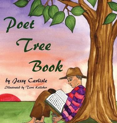 Poet Tree Book - Jessy Carlisle - Books - Michael Raymond Astle - 9780994179913 - January 8, 2015