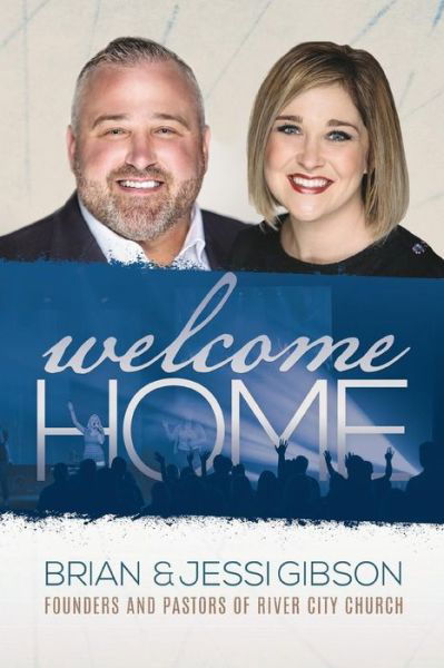 Welcome Home - Brian Gibson - Livres - Thrive Edutainment, LLC - 9780999864913 - 23 mai 2018