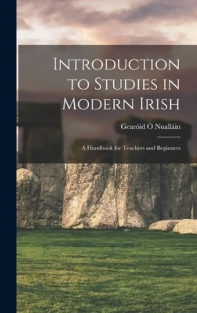 Cover for Gearo?id 1875-1942 O? Nualla?in · Introduction to Studies in Modern Irish (Hardcover Book) (2021)