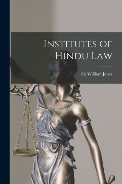 Cover for Sir William Jones · Institutes of Hindu Law (Paperback Book) (2021)