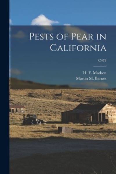 Pests of Pear in California; C478 - H F (Harold F ) 1921- Madsen - Libros - Hassell Street Press - 9781015101913 - 10 de septiembre de 2021
