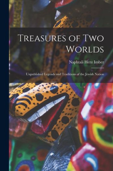 Cover for Naphtali Herz Imber · Treasures of Two Worlds (Buch) (2022)