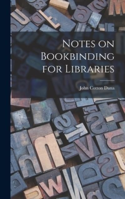 Cover for John Cotton Dana · Notes on Bookbinding for Libraries (Buch) (2022)