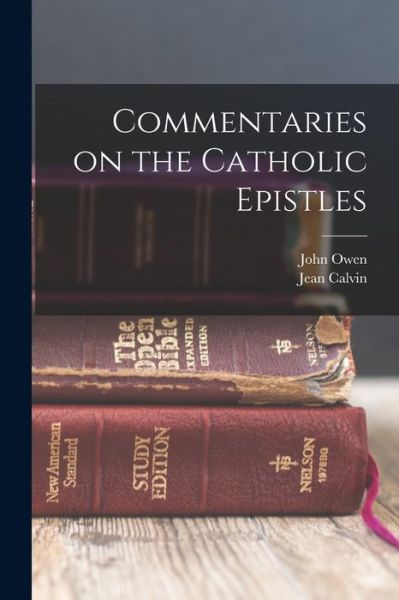 Cover for Jean Calvin · Commentaries on the Catholic Epistles (Book) (2022)