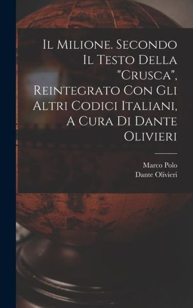 Cover for Marco Polo · Milione. Secondo il Testo Della Crusca, Reintegrato con gli Altri Codici Italiani, a Cura Di Dante Olivieri (Buch) (2022)