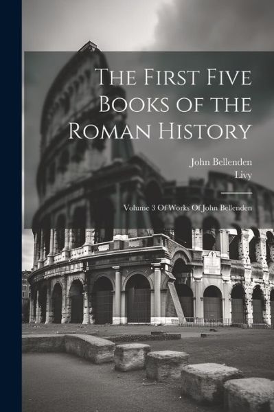 Cover for Livy · First Five Books of the Roman History (Buch) (2023)