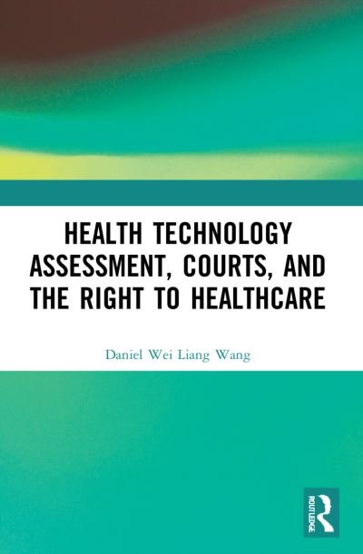 Cover for Daniel Wang · Health Technology Assessment, Courts and the Right to Healthcare (Paperback Bog) (2023)