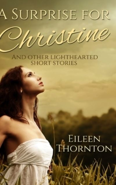 Cover for Eileen Thornton · A Surprise for Christine (Hardcover Book) (2021)