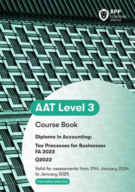 Cover for BPP Learning Media · AAT Tax Processes for Businesses: Course Book (Pocketbok) (2023)