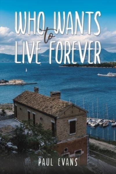Cover for Paul Evans · Who Wants to Live Forever (Paperback Bog) (2024)