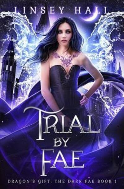 Trial by Fae - Linsey Hall - Böcker - Independently published - 9781078456913 - 6 juli 2019
