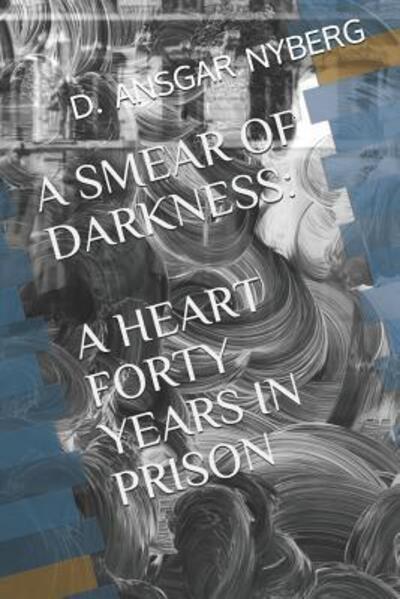 Cover for D Ansgar Nyberg · A Smear of Darkness (Paperback Book) (2019)