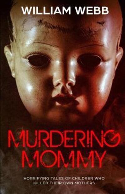 Cover for William Webb · Murdering Mommy (Pocketbok) (2019)