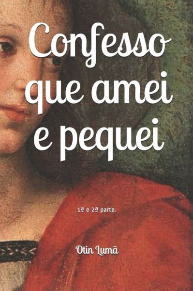 Cover for Otin Luma · Confesso Que Amei E Pequei. (Pocketbok) (2019)