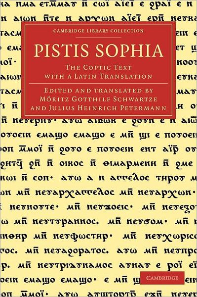 Cover for M Ritz Gotthilf Schwartze · Pistis Sophia: The Coptic Text with a Latin Translation - Cambridge Library Collection - Religion (Paperback Book) (2012)