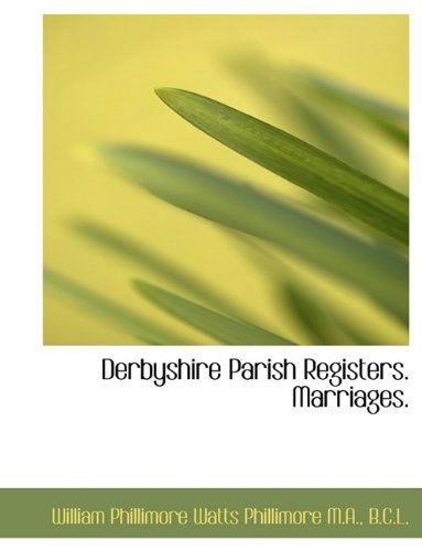 Cover for W P Phillimore · Derbyshire Parish Registers. Marriages. (Hardcover Book) (2009)