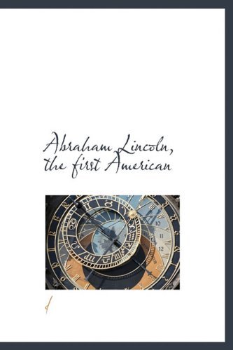 Cover for D · Abraham Lincoln, the First American (Hardcover bog) (2009)