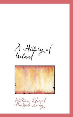 Cover for William Edward Hartpole Lecky · A History of Ireland (Paperback Book) (2009)