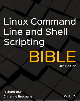 Cover for Richard Blum · Linux Command Line and Shell Scripting Bible - Bible (Paperback Book) (2021)