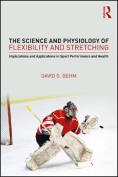 Cover for David Behm · The Science and Physiology of Flexibility and Stretching: Implications and Applications in Sport Performance and Health (Taschenbuch) (2018)