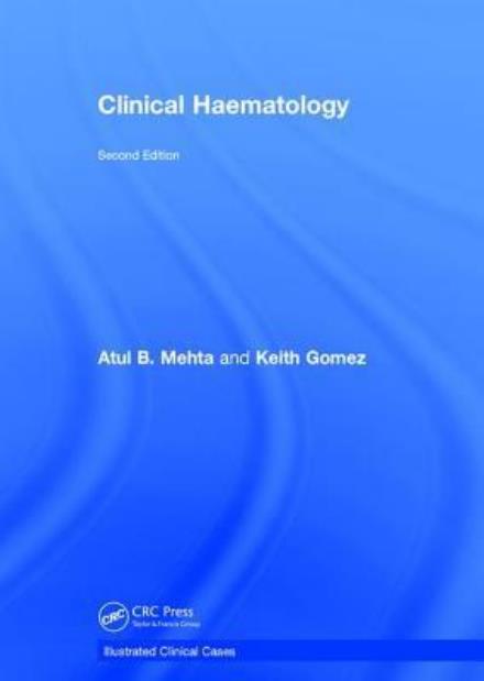 Cover for Mehta, Atul Bhanu (Consultant Haematologist, Royal Free Hospital, London, UK) · Clinical Haematology: Illustrated Clinical Cases - Illustrated Clinical Cases (Hardcover Book) (2018)