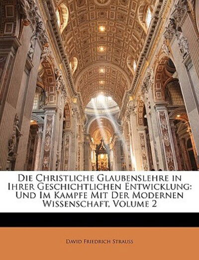 Die Christliche Glaubenslehre i - Strauss - Kirjat -  - 9781144278913 - 