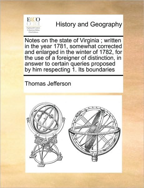 Cover for Thomas Jefferson · Notes on the State of Virginia; Written in the Year 1781, Somewhat Corrected and Enlarged in the Winter of 1782, for the Use of a Foreigner of Distinc (Paperback Bog) (2010)