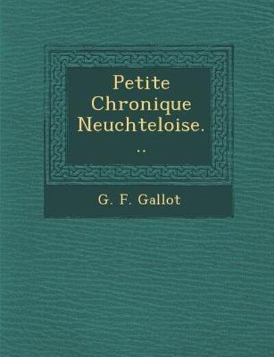 Cover for G F Gallot · Petite Chronique Neuch Teloise... (Paperback Book) (2012)