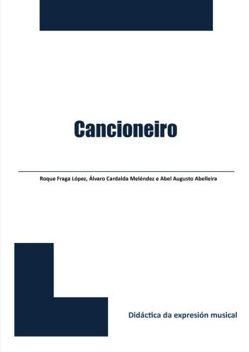 Cover for Roque Fraga López · Cancioneiro (Didáctica Da Expresión Musical) (Galician Edition) (Taschenbuch) [Galician edition] (2013)