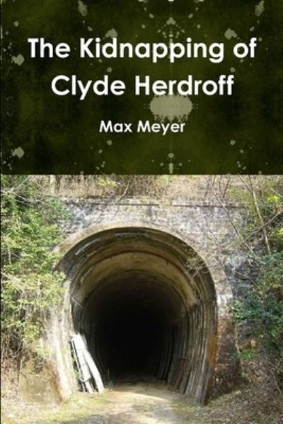 Cover for Max Meyer · Kidnapping of Clyde Herdroff (Book) (2014)