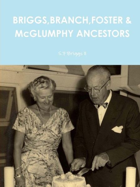 Cover for S F Briggs Ll · Briggs, Branch, Foster &amp; Mcglumphy Ancestors (Paperback Book) (2014)