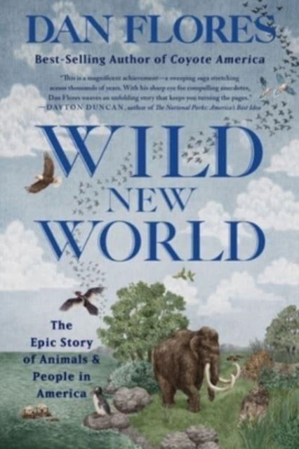 Cover for Dan Flores · Wild New World: The Epic Story of Animals and People in America (Paperback Book) (2024)