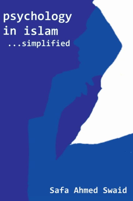 Cover for Safa Swaid · Psychology in Islam...Simplified (Paperback Bog) (2016)