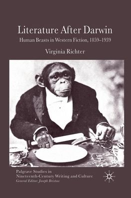 V. Richter · Literature After Darwin: Human Beasts in Western Fiction 1859-1939 - Palgrave Studies in Nineteenth-Century Writing and Culture (Paperback Bog) [1st ed. 2011 edition] (2011)
