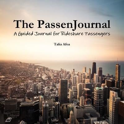Cover for Talia Afoa · The Passenjournal: A Guided Journal for Rideshare Passengers (Taschenbuch) (2017)