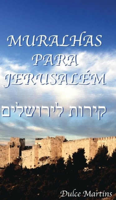 Cover for Dulce Martins · Muralhas Para Jerusalem (Hardcover Book) (2016)