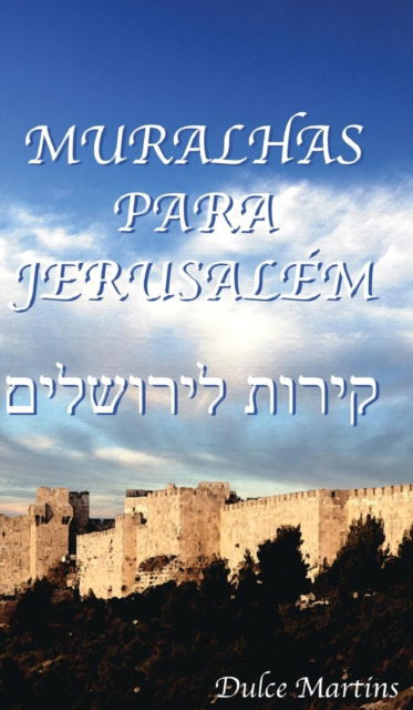 Cover for Dulce Martins · Muralhas Para Jerusalem (Inbunden Bok) (2016)